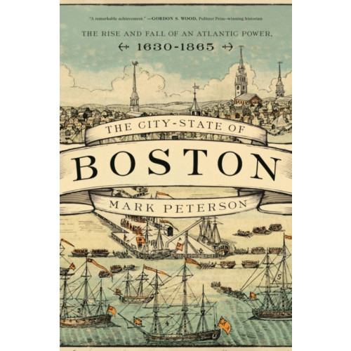 Princeton University Press The City-State of Boston (häftad, eng)