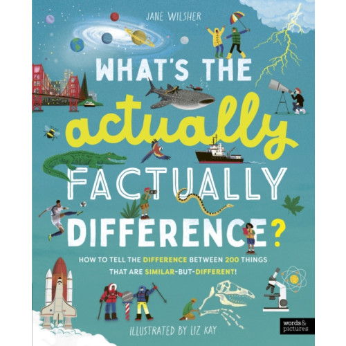 Quarto Publishing Plc What's the Actually Factually Difference? (inbunden, eng)
