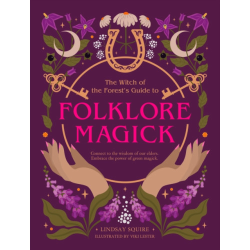 Quarto Publishing Plc The Witch of the Forest's Guide to Folklore Magick (häftad, eng)