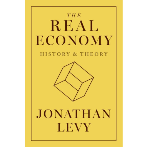 Princeton University Press The Real Economy (inbunden, eng)
