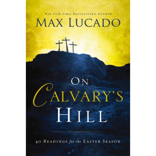 Thomas nelson publishers On Calvary's Hill (inbunden, eng)