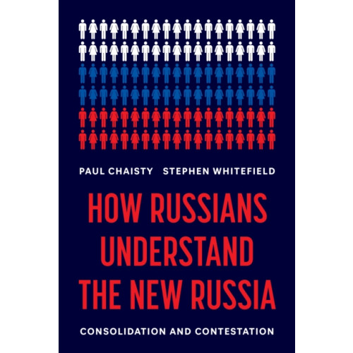 Princeton University Press How Russians Understand the New Russia (inbunden, eng)