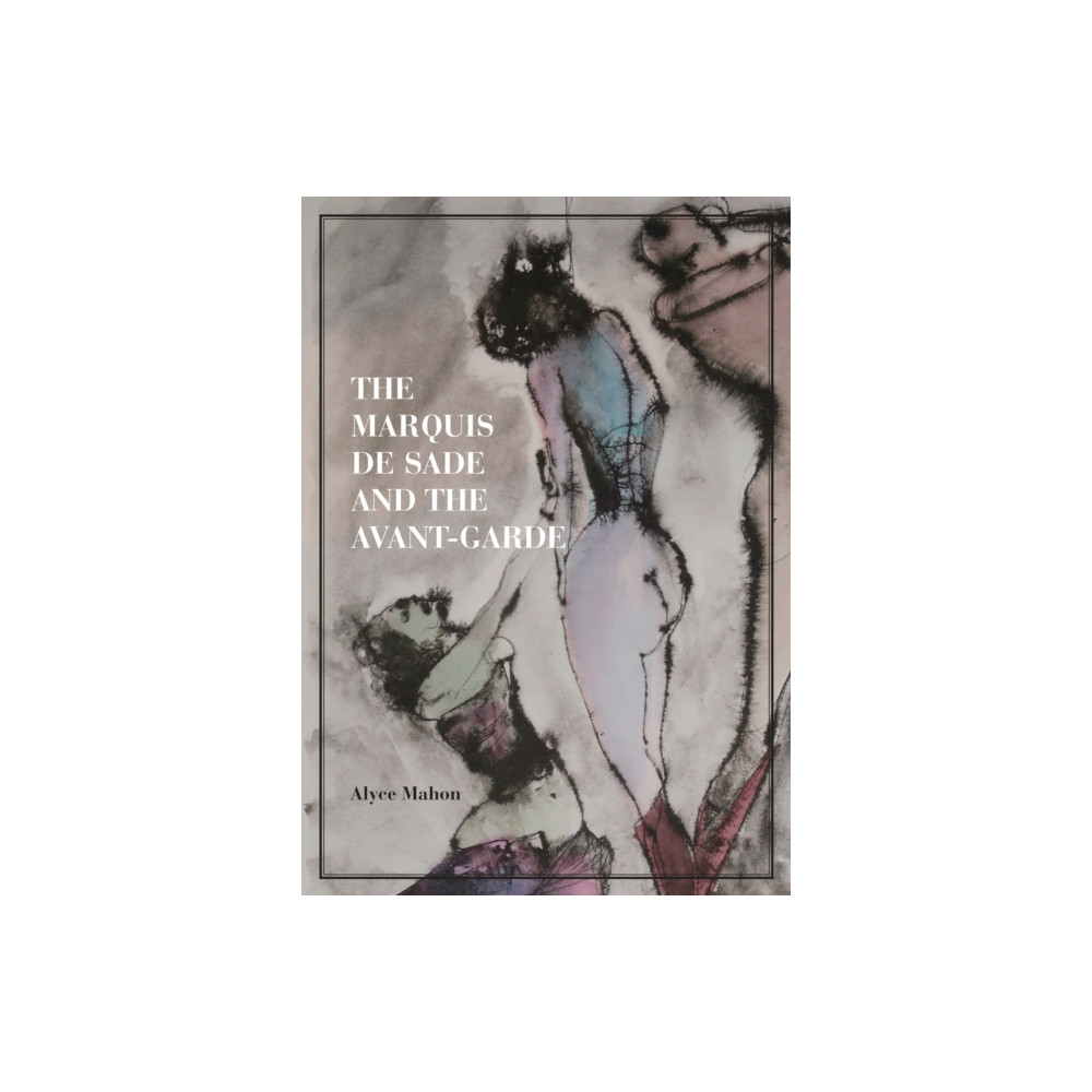 Produktbild för The Marquis de Sade and the Avant-Garde (häftad, eng)