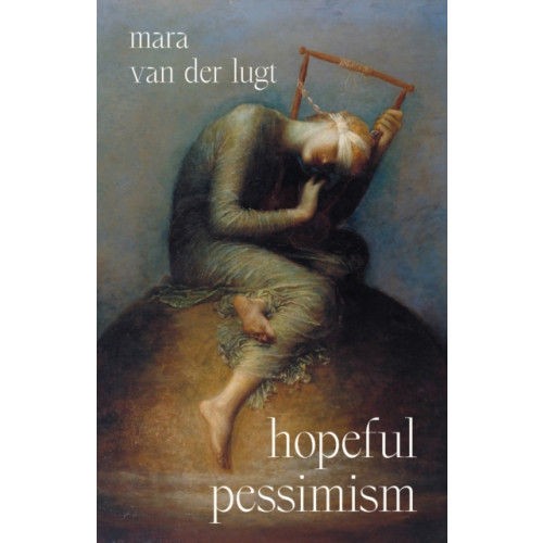 Princeton University Press Hopeful Pessimism (inbunden, eng)