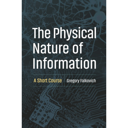 Princeton University Press The Physical Nature of Information (inbunden, eng)