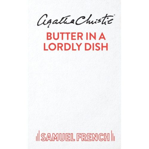 Butter in a Lordly Dish , Samuel French Ltd (häftad, english)