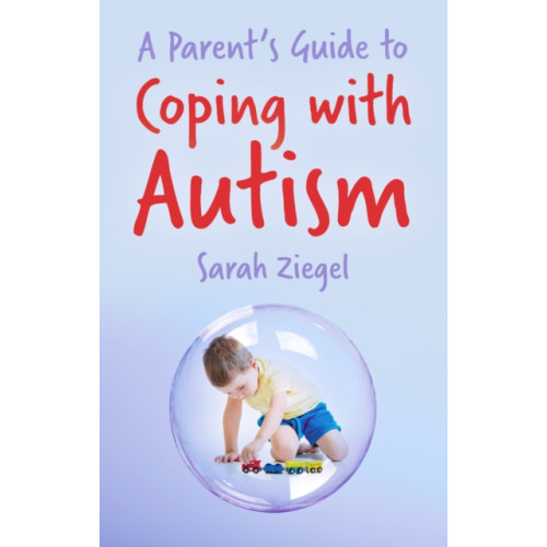 The Crowood Press Ltd A Parent's Guide to Coping with Autism (häftad, eng)
