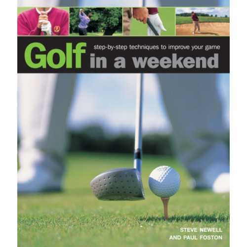 Anness publishing Golf in a Weekend (inbunden, eng)