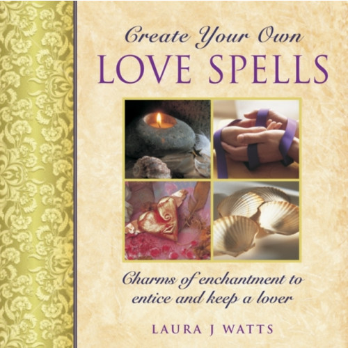 Anness publishing Create your own love spells (inbunden, eng)