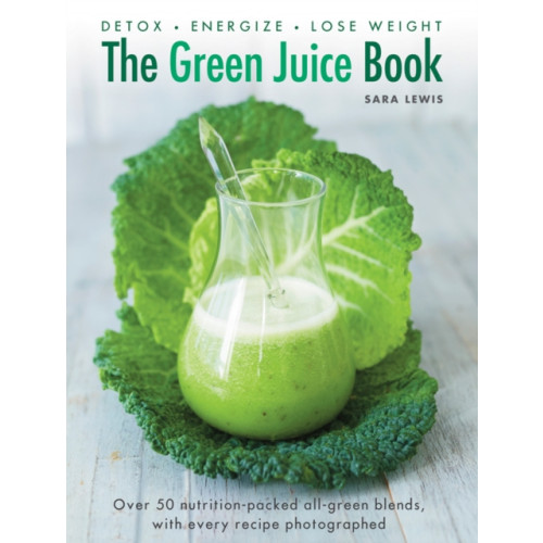 Anness publishing Green Juice Book (inbunden, eng)