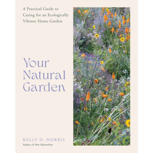 Quarto Publishing Group USA Inc Your Natural Garden (inbunden, eng)
