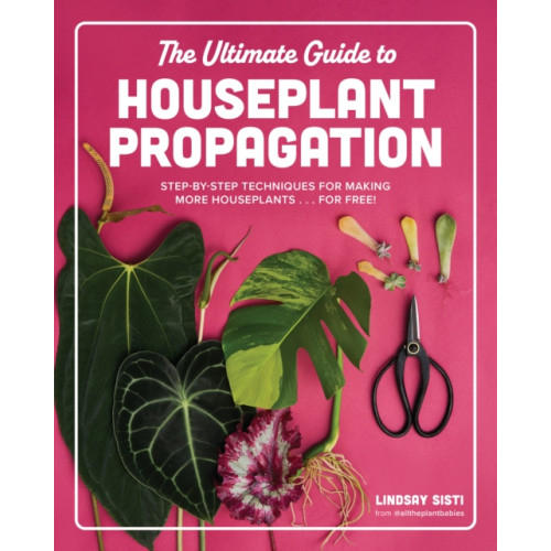 Quarto Publishing Group USA Inc The Ultimate Guide to Houseplant Propagation (inbunden, eng)