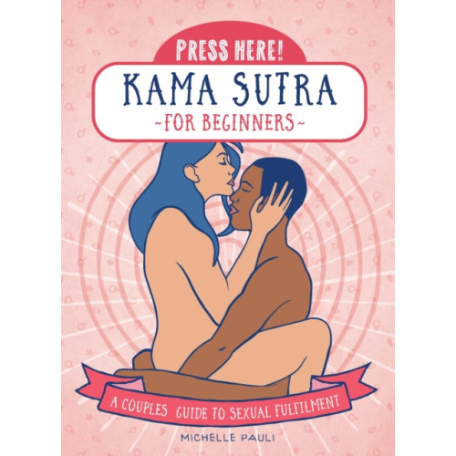 Quarto Publishing Group USA Inc Press Here! Kama Sutra for Beginners (häftad, eng)