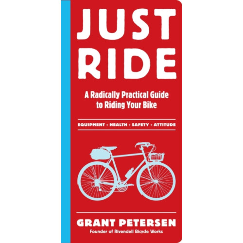Workman Publishing Just Ride (häftad, eng)