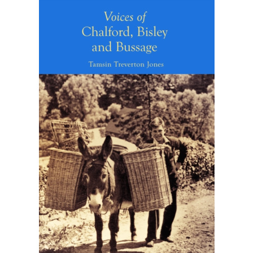 The History Press Ltd Voices of Chalford, Bisley and Bussage (häftad, eng)