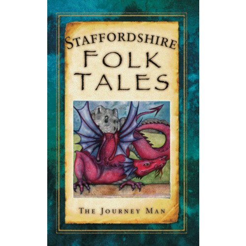 The History Press Ltd Staffordshire Folk Tales (häftad, eng)