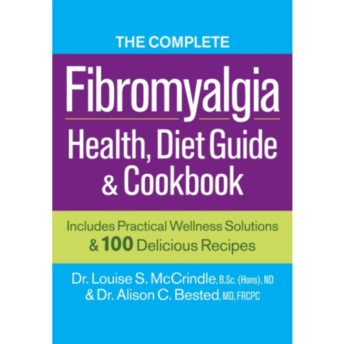Robert Rose Inc The Complete Fibromyalgia Health, Diet Guide and Cookbook (häftad, eng)