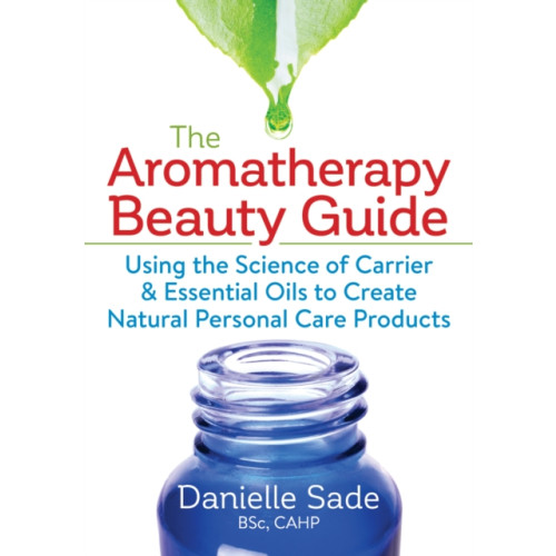 Robert Rose Inc The Aromatherapy Beauty Guide (häftad, eng)