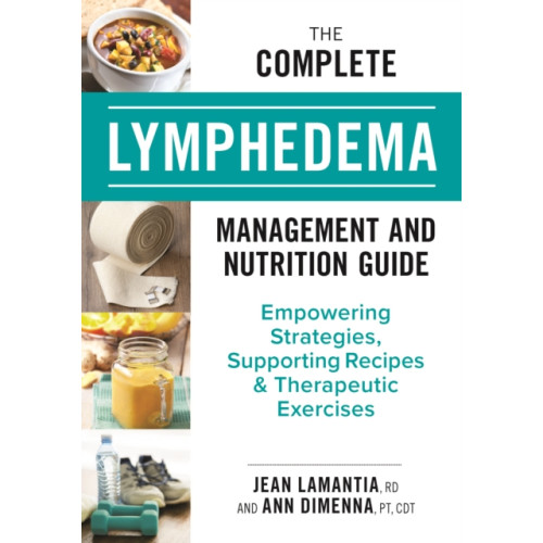 Robert Rose Inc The Complete Lymphedema Management and Nutrition Guide (häftad, eng)