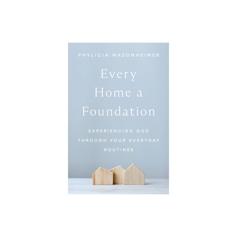 Produktbild för Every Home a Foundation (inbunden, eng)
