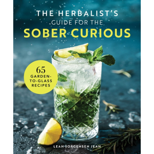 Quarto Publishing Group USA Inc The Herbalist's Guide for the Sober Curious (inbunden, eng)