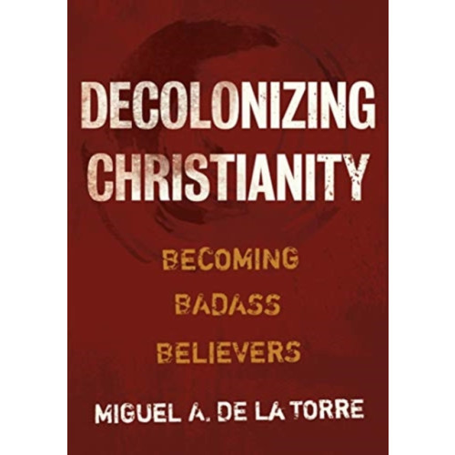 William b eerdmans publishing co Decolonizing Christianity (inbunden, eng)