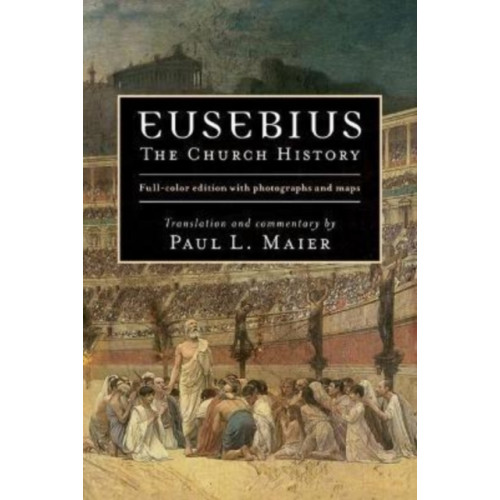 Kregel Publications,U.S. Eusebius – The Church History (inbunden, eng)