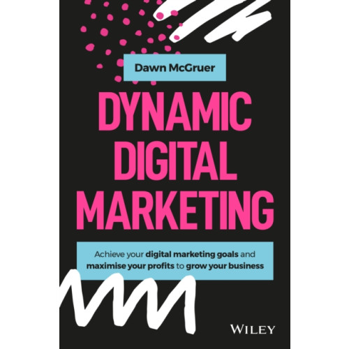 John Wiley & Sons Inc Dynamic Digital Marketing (inbunden, eng)