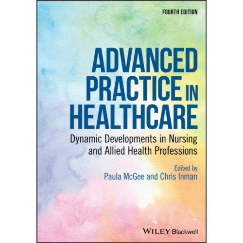 John Wiley And Sons Ltd Advanced Practice in Healthcare (häftad, eng)