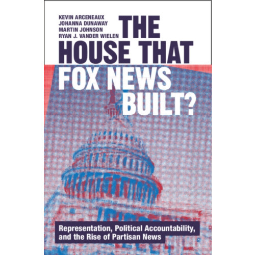 Cambridge University Press The House that Fox News Built? (inbunden, eng)