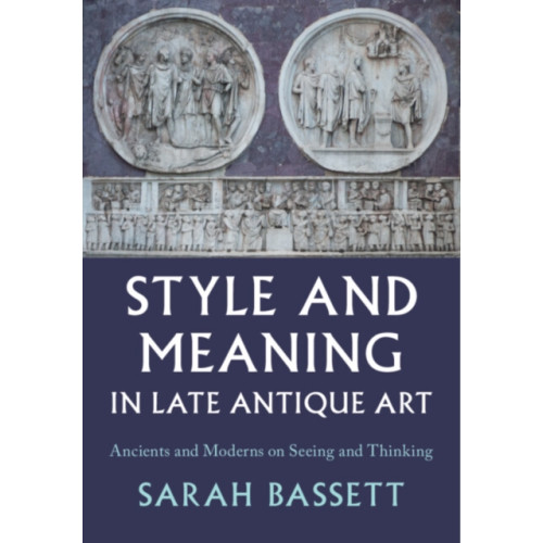 Cambridge University Press Style and Meaning in Late Antique Art (inbunden, eng)