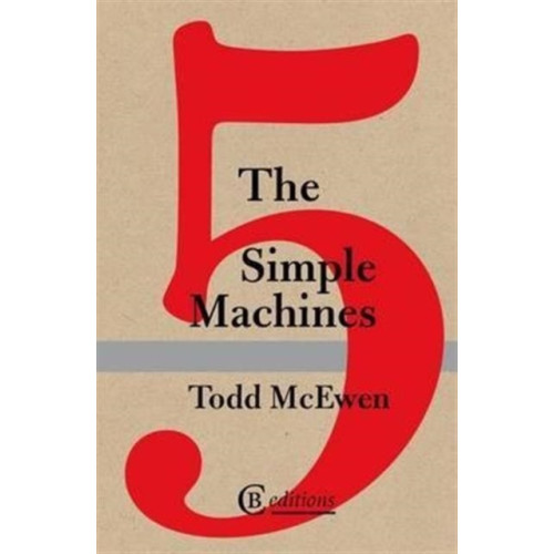 CB Editions The Five Simple Machines (häftad, eng)