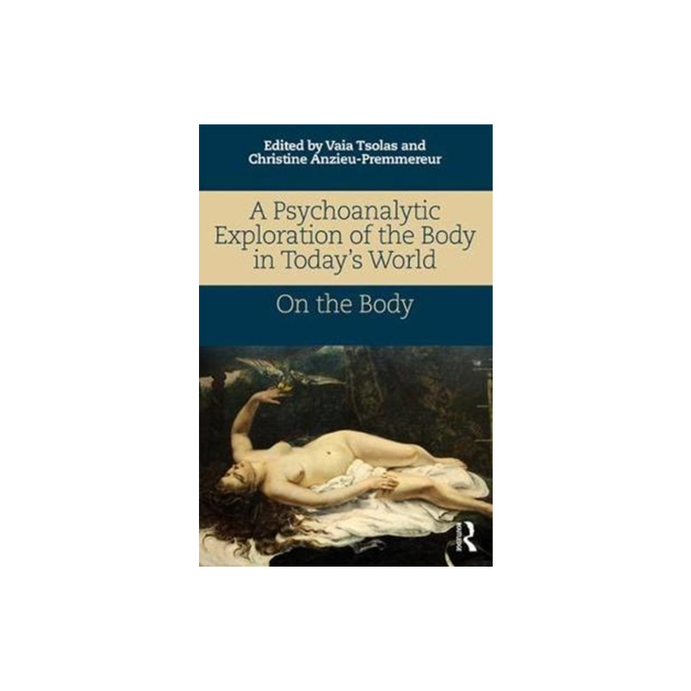 Produktbild för A Psychoanalytic Exploration of the Body in Today's World (häftad, eng)