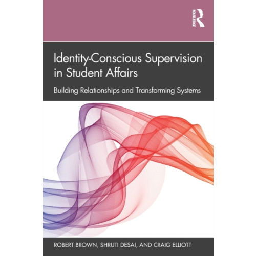 Taylor & francis ltd Identity-Conscious Supervision in Student Affairs (häftad, eng)