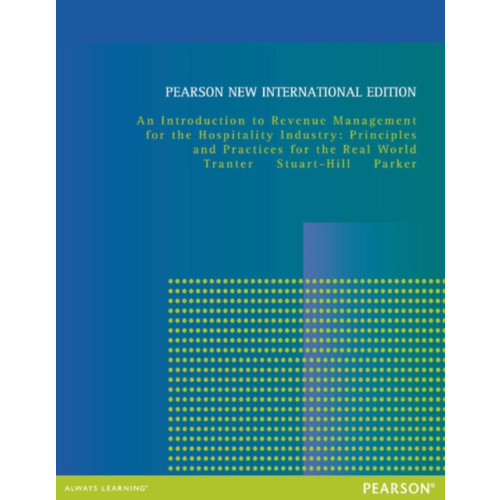 Pearson Education Limited Introduction to Revenue Management for the Hospitality Industry, An: Principles and Practices for the Real World (häftad, eng)