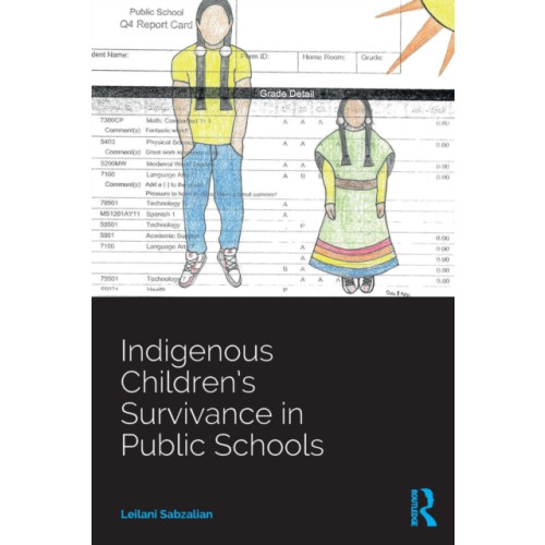 Taylor & francis ltd Indigenous Children’s Survivance in Public Schools (häftad, eng)