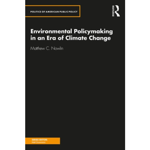 Taylor & francis ltd Environmental Policymaking in an Era of Climate Change (häftad, eng)