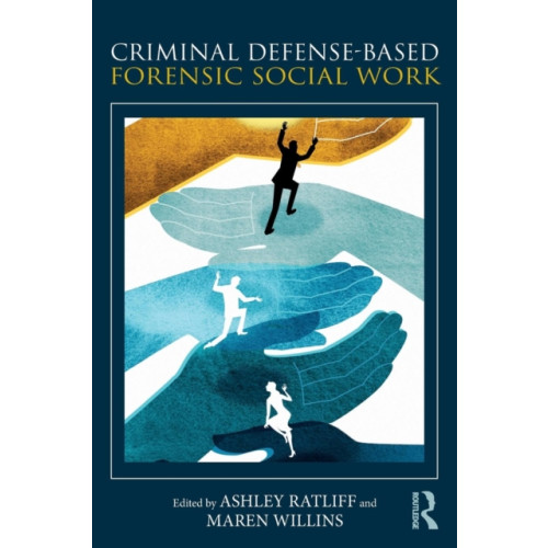 Taylor & francis ltd Criminal Defense-Based Forensic Social Work (häftad, eng)