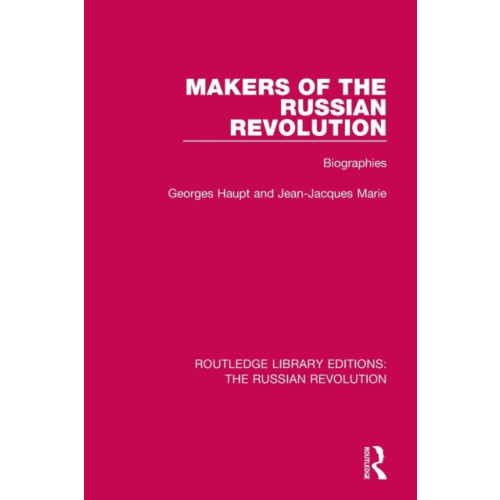 Taylor & francis ltd Makers of the Russian Revolution (häftad, eng)
