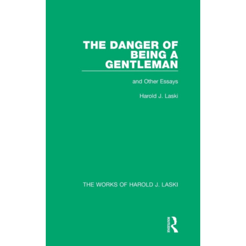 Taylor & francis ltd The Danger of Being a Gentleman (Works of Harold J. Laski) (inbunden, eng)