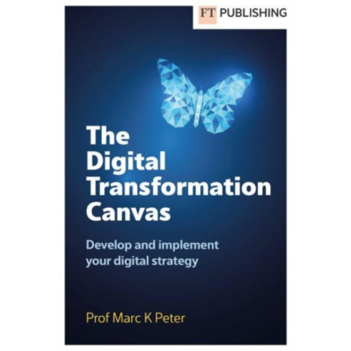 Pearson Education Limited The Digital Transformation Canvas (häftad, eng)