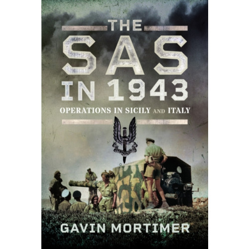 Pen & Sword Books Ltd The SAS in 1943 (inbunden, eng)