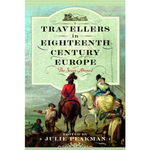 Pen & Sword Books Ltd Travellers in Eighteenth Century Europe (inbunden, eng)