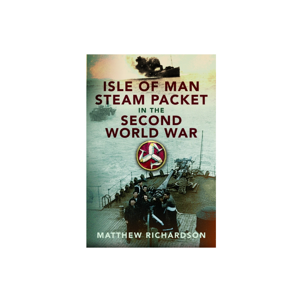 Produktbild för Isle of Man Steam Packet in the Second World War (inbunden, eng)