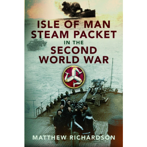 Pen & Sword Books Ltd Isle of Man Steam Packet in the Second World War (inbunden, eng)