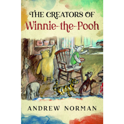 Pen & Sword Books Ltd The Creators of Winnie the Pooh (inbunden, eng)