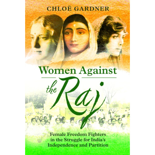 Pen & Sword Books Ltd Women Against the Raj (inbunden, eng)