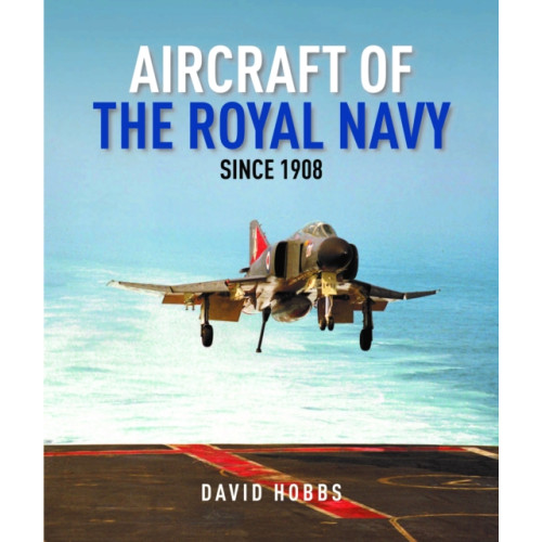 Pen & Sword Books Ltd Aircraft of the Royal Navy (inbunden, eng)