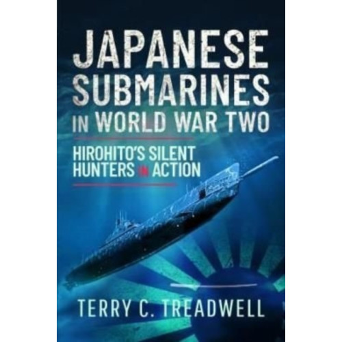 Pen & Sword Books Ltd Japanese Submarines in World War Two (inbunden, eng)