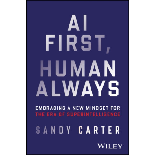 John Wiley & Sons Inc AI First, Human Always (inbunden, eng)